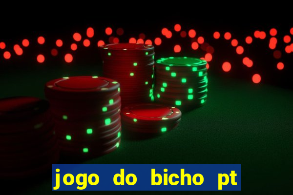 jogo do bicho pt rio 11hs hoje